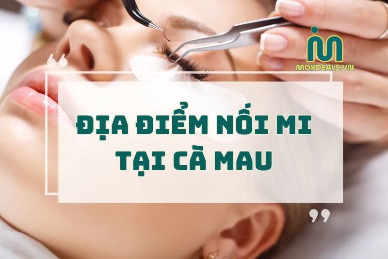 địa điểm nối mi tại cà mau