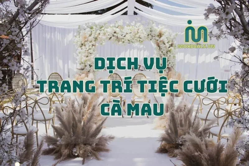 dịch vụ trang trí tiệc cưới cà mau