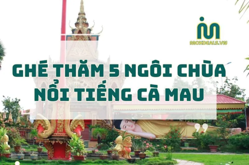 ghé thăm 5 ngôi chùa nổi tiếng cà mau