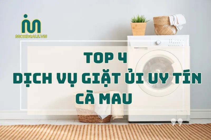 Top 4 dịch vụ giặt ủi uy tín Cà Mau