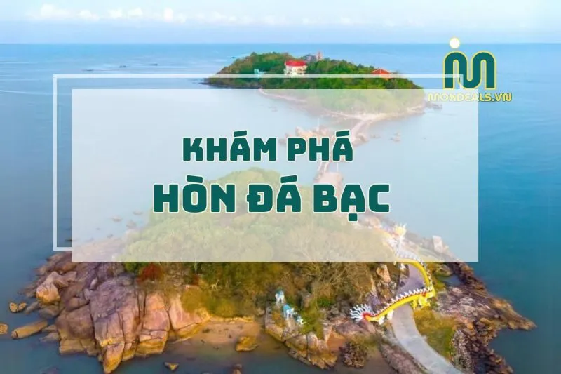 KHÁM PHÁ HÒN ĐÁ BẠC